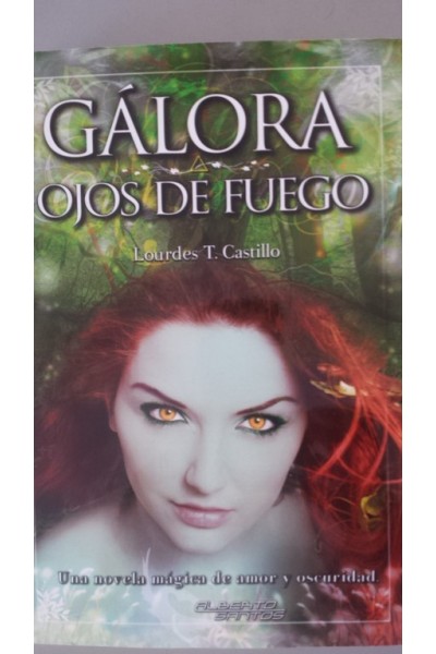 GALORA. Ojos de Fuego. Una novela mágica de amor y oscuridad